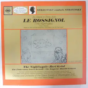 Igor Stravinsky - Stravinsky Conducts Stravinsky: Le Rossignol (The Nightingale) - An Opera In Three Acts