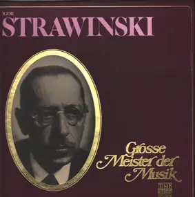 Igor Stravinsky - Grosse Meister Der Musik