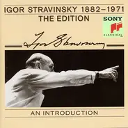 Igor Stravinsky - Igor Stravinsky Edition - Einführung