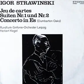 Igor Stravinsky - Jeu De Cartes  / Suiten Nr.1 Und Nr.2 / Concerto In Es (Dumbarton Oaks)