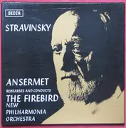 Double LP - Igor Stravinsky - Ansermet Rehearses And Conducts The Firebird