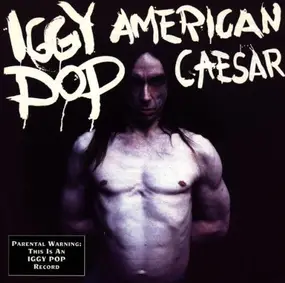 Iggy Pop - American Caesar