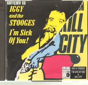 Iggy Pop - Kill City / I'm Sick Of You!