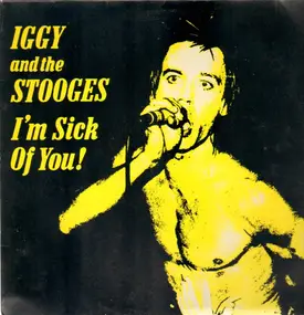 Iggy Pop - I'm Sick of You
