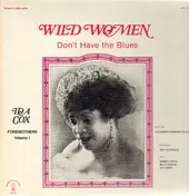 Ida Cox - Wild Women Don't Have The Blues (Foremothers, Vol. 1)