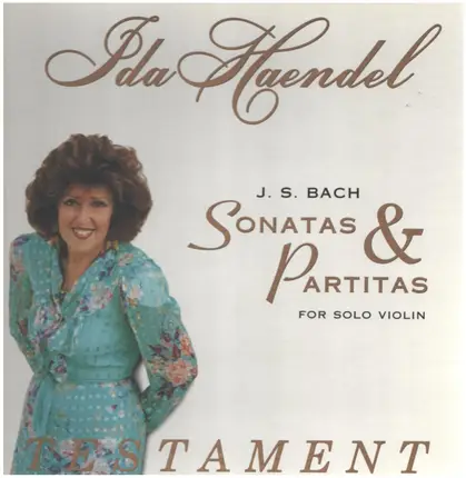 Ida Haendel , Johann Sebastian Bach - Sonatas & Partitas For Solo Violin