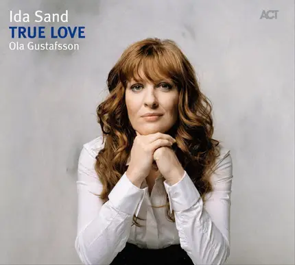 Ida Sand , Ola Gustafsson - True Love