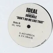 12inch Vinyl Single - Ideal Featuring Juvenile - Don't Do Me Like That - Still Sealed