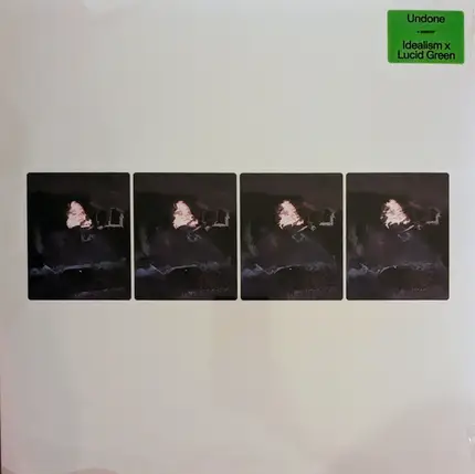 Idealism , Lucid Green - Undone