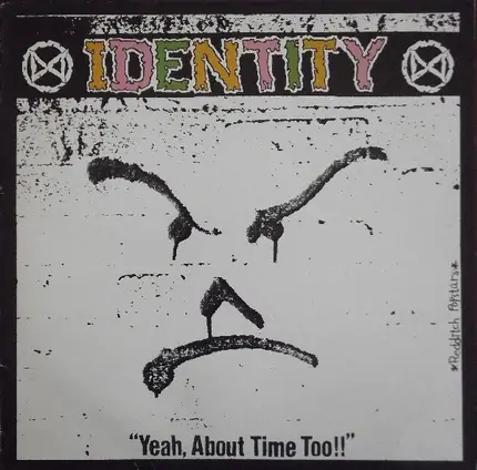 Identity - Yeah, About Time Too!!