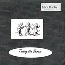 7inch Vinyl Single - Idiot Bachs - Taming The Shrew / Twist Of Truth