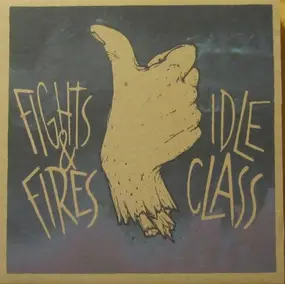 IDLE CLASS - Idle Class / Fights And Fires
