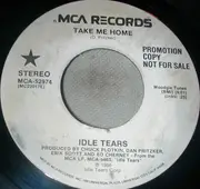 7inch Vinyl Single - Idle Tears - Take Me Home - promo copy