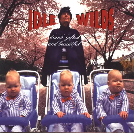 Idle Wilds - Dumb, Gifted And Beautiful