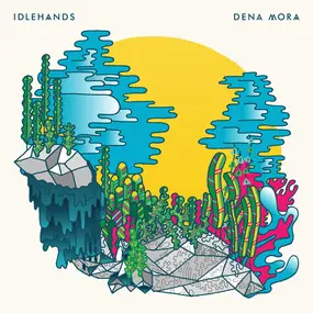 Idlehands - Dena Mora