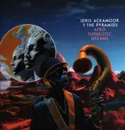 Idris Ackamoor /The Pyramids - Afro Futuristic Dreams