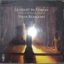 CD - Iegor Reznikoff - Le Chant De Vezelay - Marie-Madeleine Au Tombeau