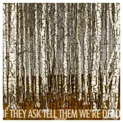 LP - If They Ask Tell Them We're Dead - Rivulet Moan