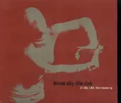 Dream City Film Club - If I Die I Die / Love Insane Ep