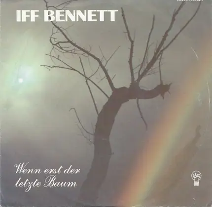 Iff Bennett - Wenn Erst Der Letzte Baum