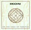 CD - Ikon - On the Edge of Forever
