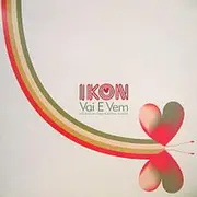 12'' - Ikon - Vai E Vem
