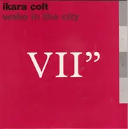 Ikara Colt - WAKE IN THE CITY