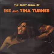Double LP - Ike And Tina Turner, Ike & Tina Turner - The Great Album Of Ike And Tina Turner