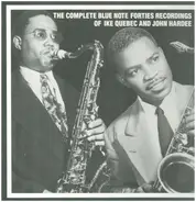 Ike Quebec And John Hardee - The Complete Blue Note Forties Recordings Of Ike Quebec And John Hardee