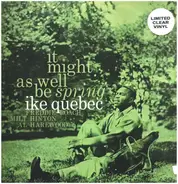 Ike Quebec - It Might as Well Be Spring