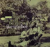 Ike Quebec - It Might as Well Be Spring