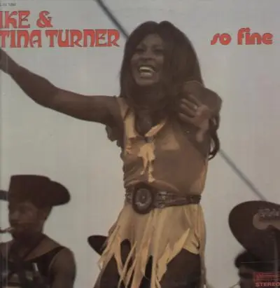 Ike & Tina Turner And The The Ikettes - So Fine