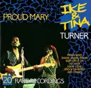CD - Ike & Tina Turner - Proud Mary / 20 Rare Recordings