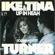 7inch Vinyl Single - Ike & Tina Turner - Up In Heah / Doo Wah Ditty (Got To Get Ta)