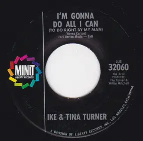Ike & Tina Turner - I'm Gonna Do All I Can (To Do Right By My Man) / You've Got Too Many Ties That Bind