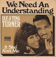 Ike & Tina Turner - We Need An Understanding / It Sho' Ain't Me