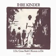 Ihre Kinder - 1.Die Graue Stadt / 2.Komm Zu Dir