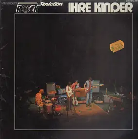 Ihre Kinder - The Greatest Rock Sensation