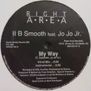 12inch Vinyl Single - II B Smooth Feat. Jo Jo Jr. - My Way - Still sealed