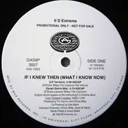 II D Extreme - If I Knew Then (What I Know Now)
