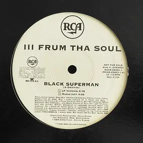 III Frum Tha Soul - Black Superman