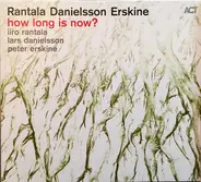 Iiro Rantala , Lars Danielsson , Peter Erskine - How Long Is Now?