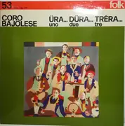 LP - Il Coro Bajolese - Üra... Düra... Tréra... (Uno... Due... Tre...)