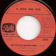 7inch Vinyl Single - Il Était Une Fois - Que Fais-tu Ce Soir Après Diner  / Quelle Belle Après-midi