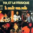 7inch Vinyl Single - Il Était Une Fois - Toi, Et La Musique