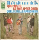 7inch Vinyl Single - Il Était Une Fois - Que Fais-tu Ce Soir Après Diner  / Quelle Belle Après-midi