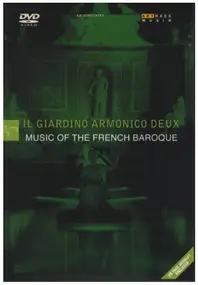 Il Giardino Armonico Deux - Music Of The French Baroque