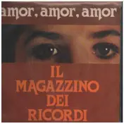 Il Magazzino Dei Ricordi - Amor, Amor, Amor
