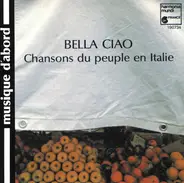 Il Nuovo Canzoniere Italiano - Bella Ciao (Chansons Du Peuple En Italie)