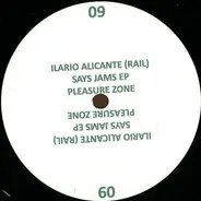 Ilario Alicante Present Rail - Says Jams EP